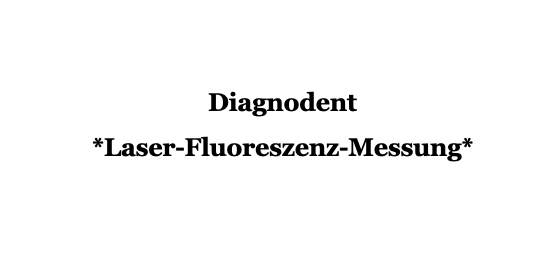 Diagnodent -Laser-Fluoreszenz-Messung