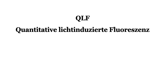 QLF -Quantitative lichtinduzierte Fluoreszenz-Zahnmedizin