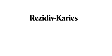 Rezidiv-Karies