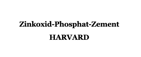 Zinkoxid-Phosphat-Zement-HARVARD